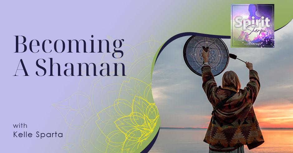 Becoming A Shaman