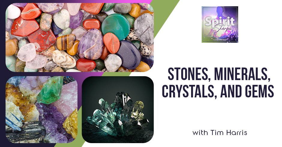 Stones, Minerals, Crystals, and Gems with Tim Harris