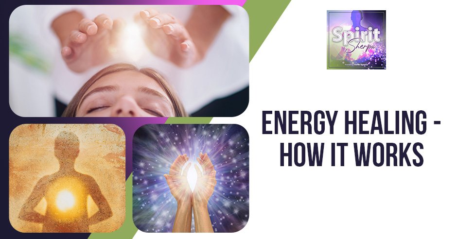 Energy Healing – How it Works