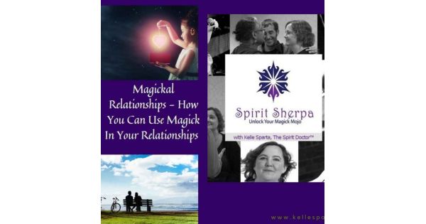 Magickal Relationships – How You Can Use Magick In Your Relationships and What Magickal People Need to Know Before Getting Into Relationship