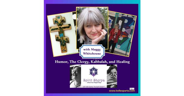 Humor, The Clergy, Kabbalah, and Healing with Maggy Whitehouse