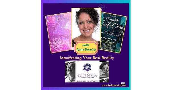 Manifesting Your Best Reality – with Anna Pereira