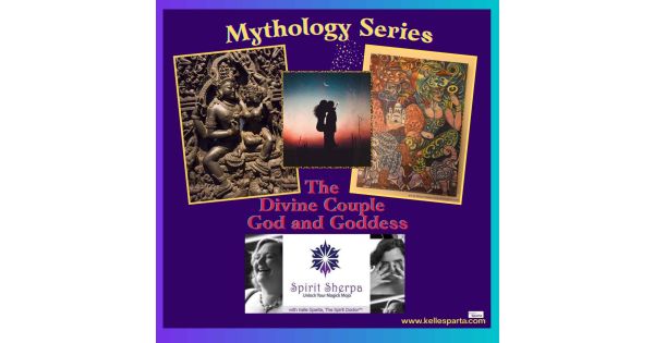 Mythology Series:  The Divine Couple – God and Goddess