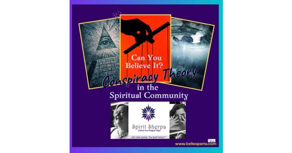 Can You Believe It?  Conspiracy Theory in the Spiritual Community