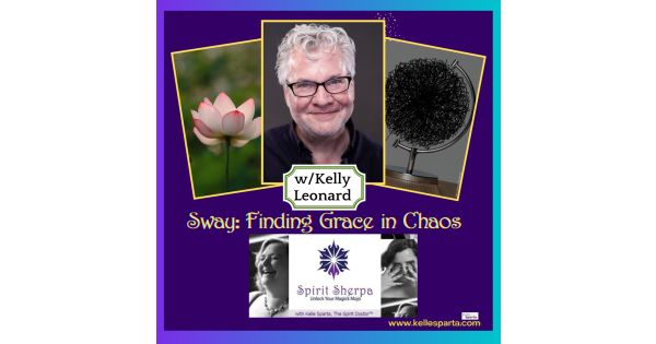 Sway: Finding Grace in Chaos with Kelly Leonard of Second City Improv