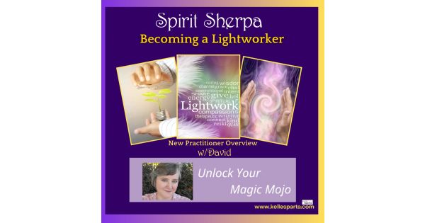 Becoming a Lightworker – New Practitioner Overview/Review with David