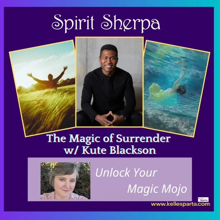 The Magic of Surrender with Kute Blackson