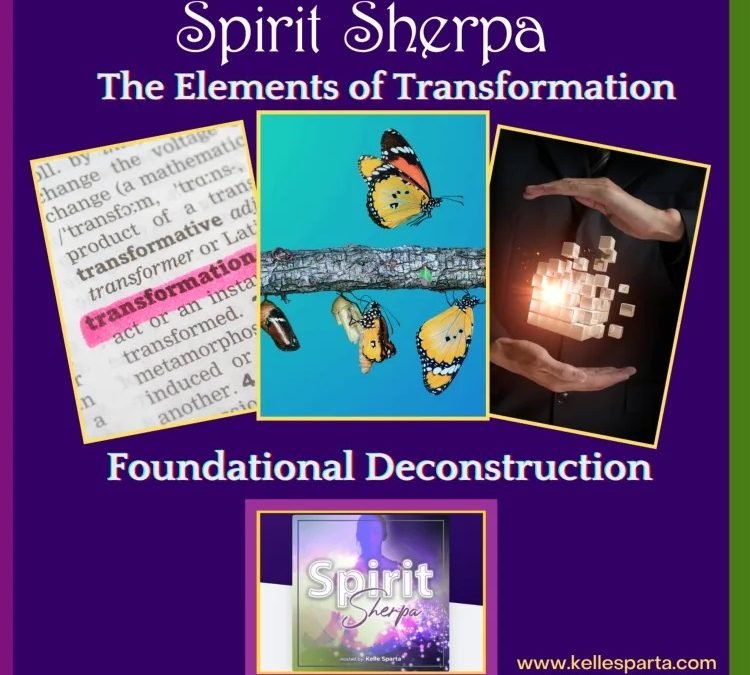 The Elements of Transformation – Foundational Deconstruction