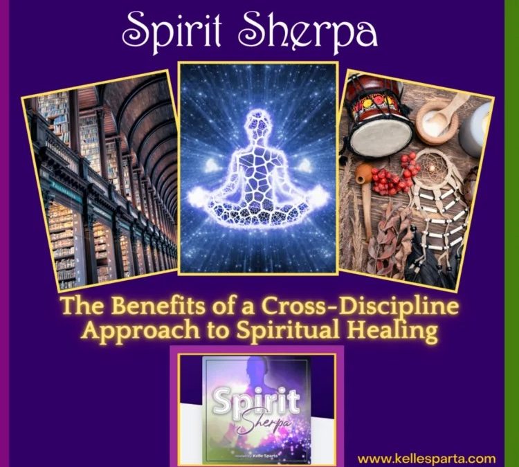 The Benefits of a Cross-Discipline Approach to Spiritual Healing