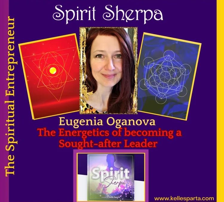 The Energetics of becoming a Sought-after Leader by upgrading your Messaging into Premium with Eugenia Oganova