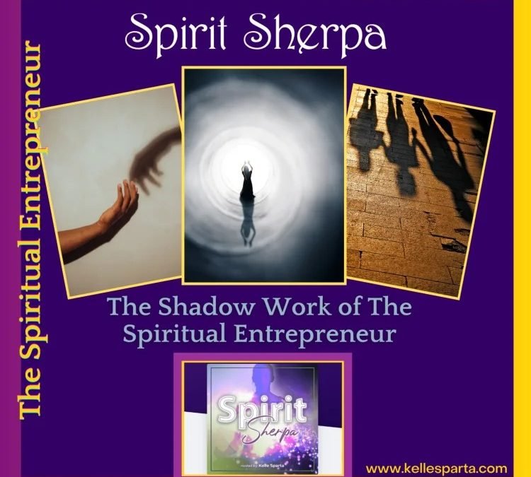 The Shadow Work of The Spiritual Entrepreneur